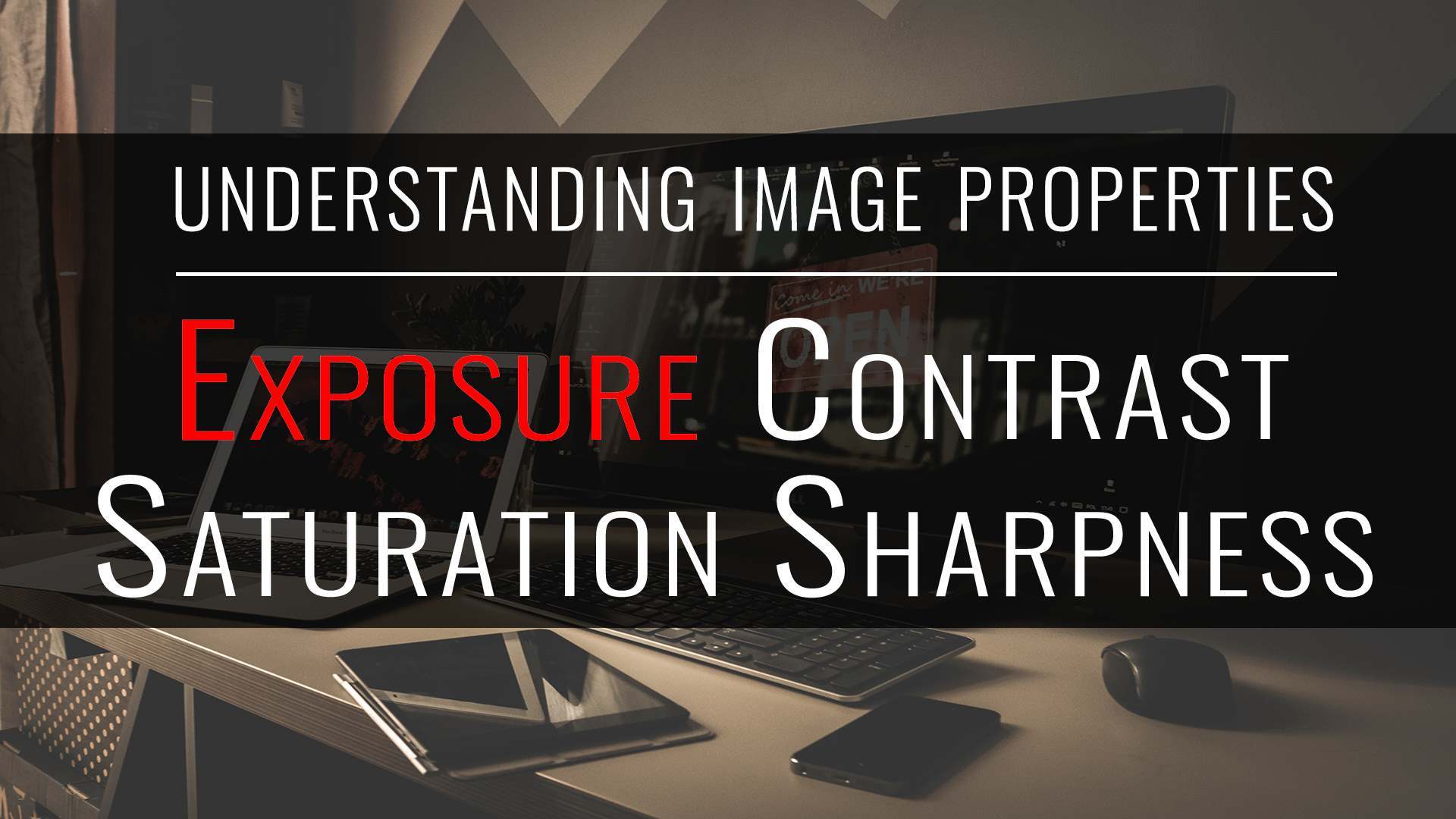 tutorial: understanding image properties, exposure